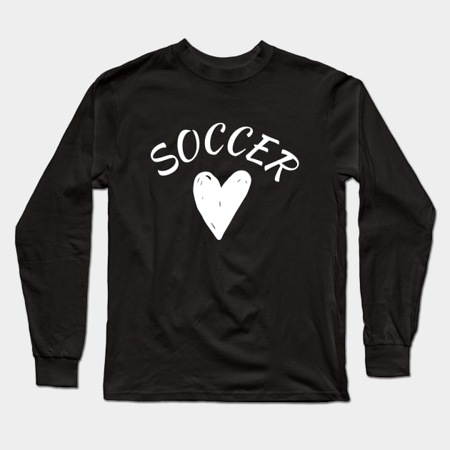 Soccer Long Sleeve T-Shirt by Word and Saying